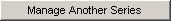 btnManageAnotherSeries.JPG